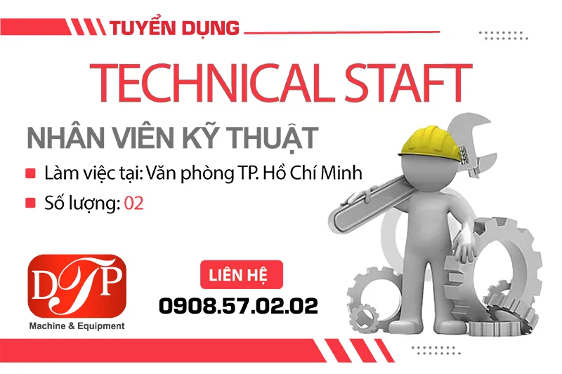 TUYỂN DỤNG NHÂN VIÊN KỸ THUẬT - TECHNICAL STAFF